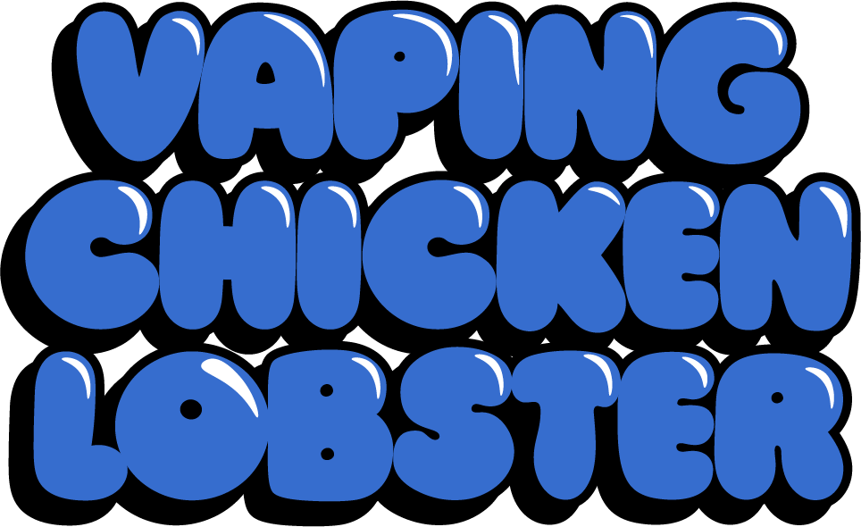 Vaping Chicken Lobster